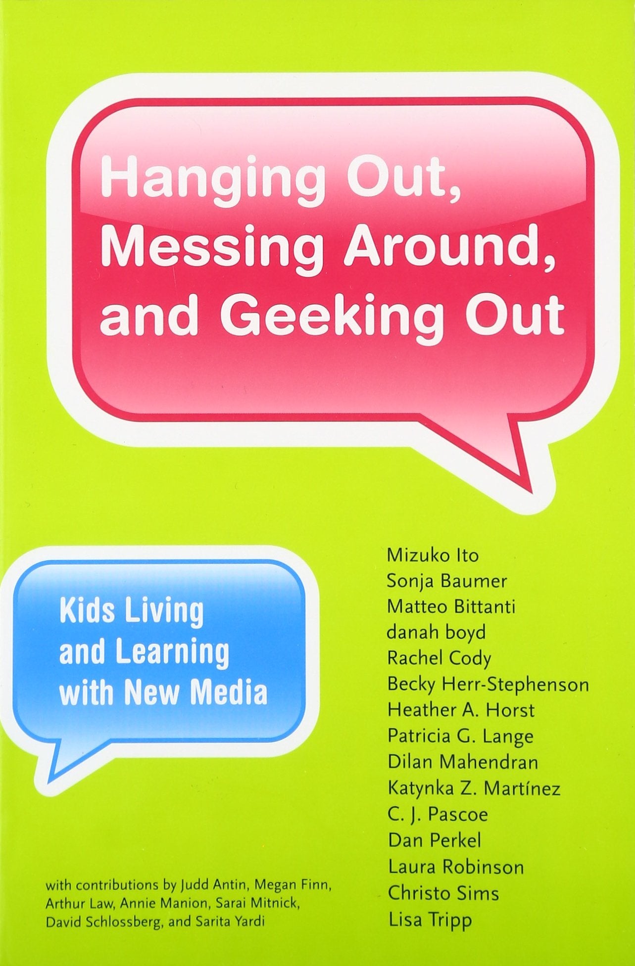 Hanging Out, Messing Around, and Geeking Out: Kids Living and Learning with New Media (The John D. and Catherine T. Macarthur Foundation Series on Digital Media and Learning) Media & Communication