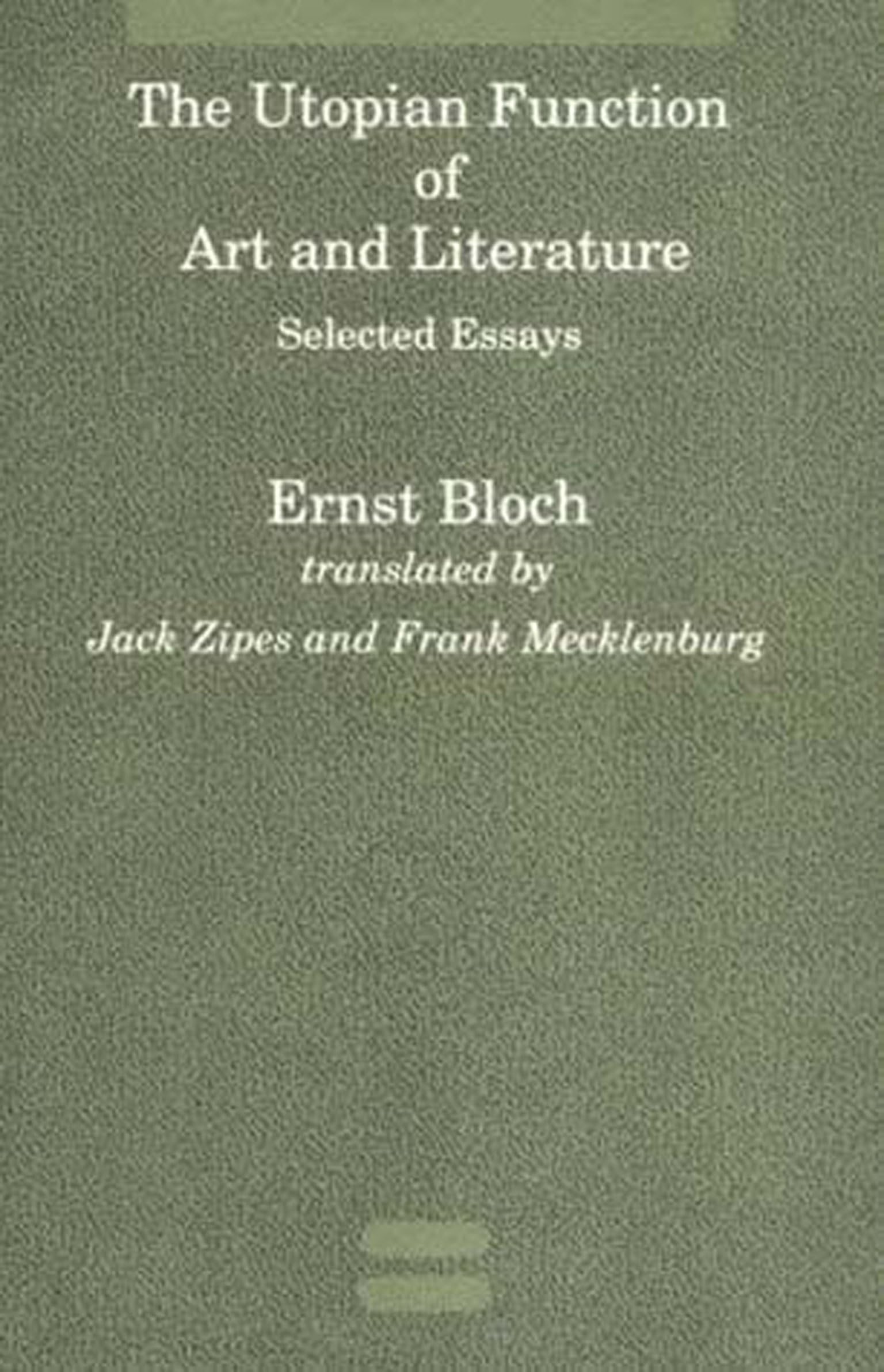The Utopian Function of Art and Literature: Selected Essays book