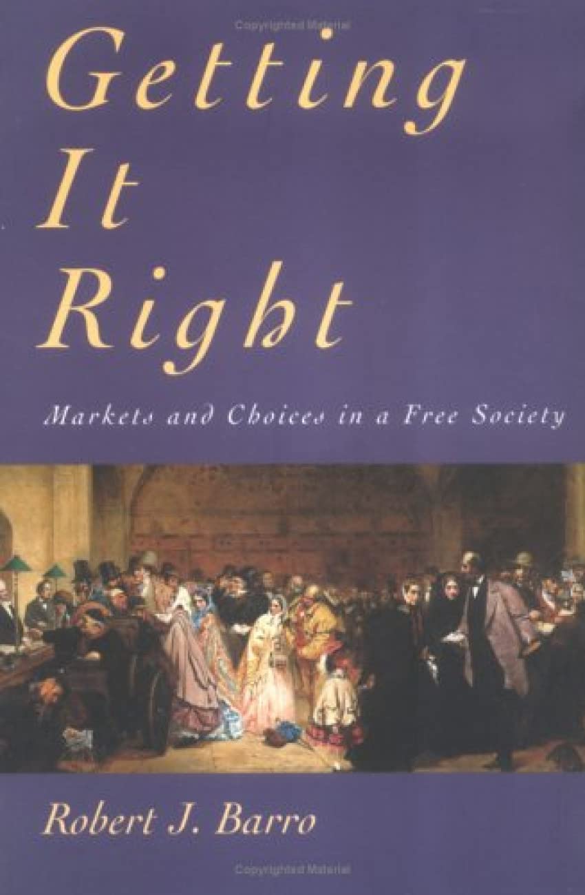 Getting It Right: Markets and Choices in a Free Society (Inside Technology) Business, Finance & Career