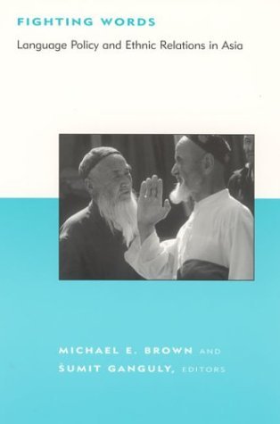Fighting Words: Language Policy and Ethnic Relations in Asia (Bcsia Studies in International Security) Books