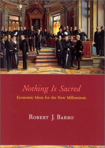 Nothing Is Sacred: Economic Ideas for the New Millennium (The MIT Press) Business, Finance & Career