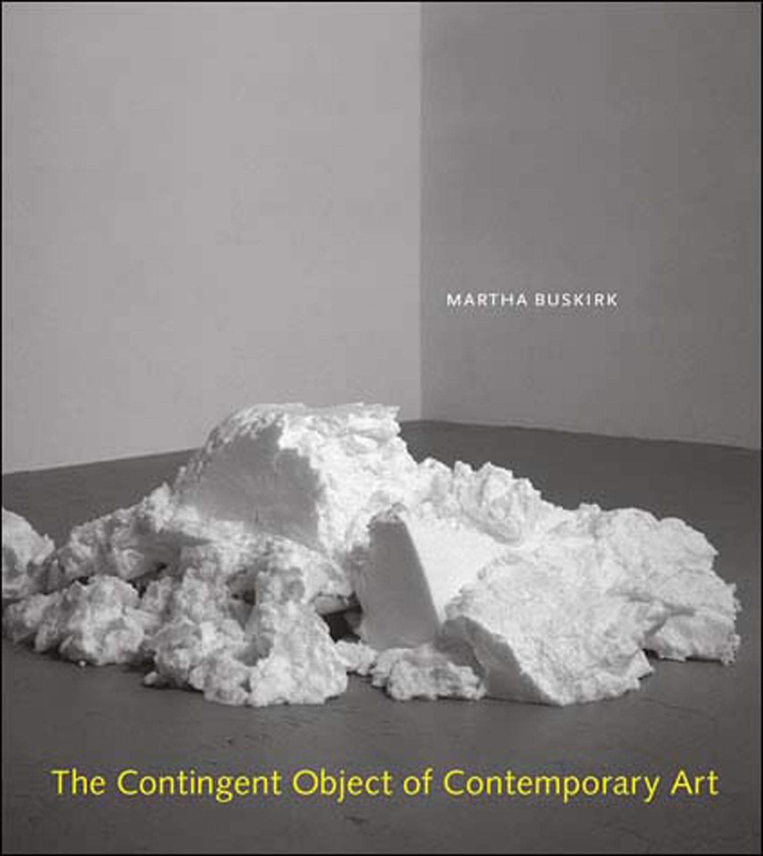 The Contingent Object of Contemporary Art (Mit Press) Film, Art & Culture