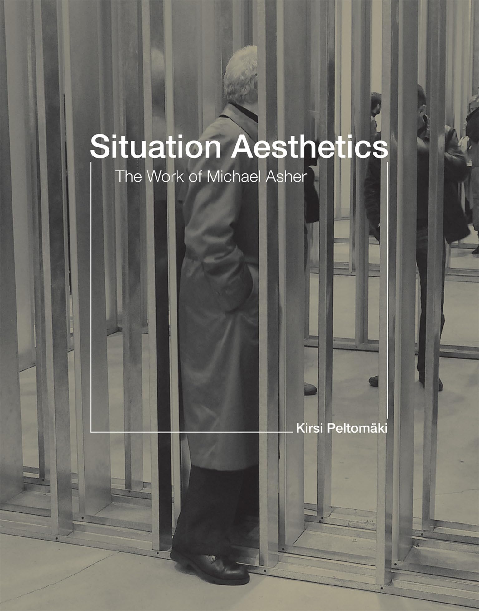 Situation Aesthetics: The Work of Michael Asher (Mit Press) Film, Art & Culture