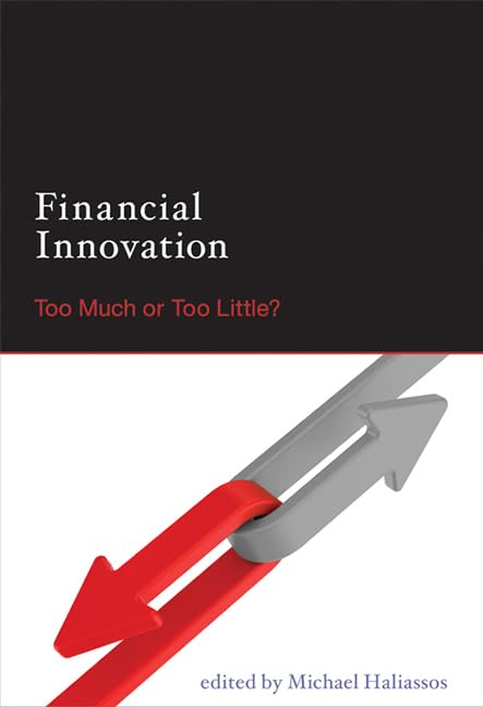 Financial Innovation: Too Much or Too Little? (Mit Press) Law
