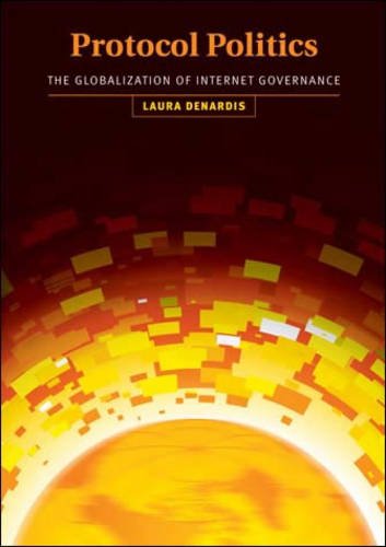 Protocol Politics: The Globalization of Internet Governance (Information Revolution and Global Politics) Social Sciences
