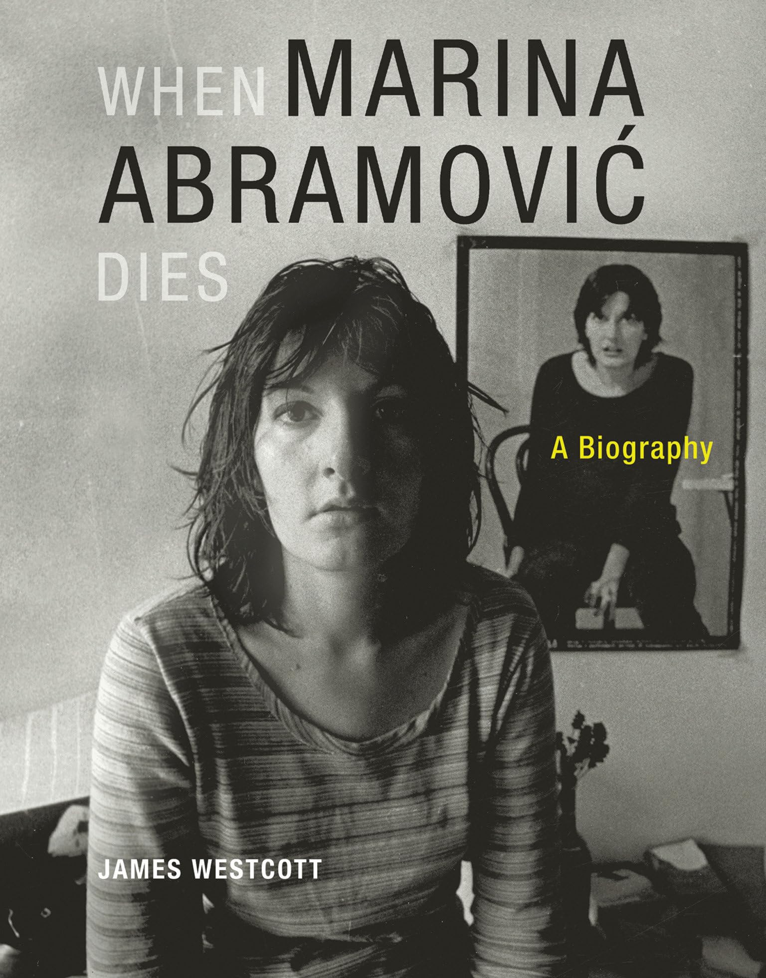 When Marina Abramovic Dies: A Biography (Mit Press) Art & Literature