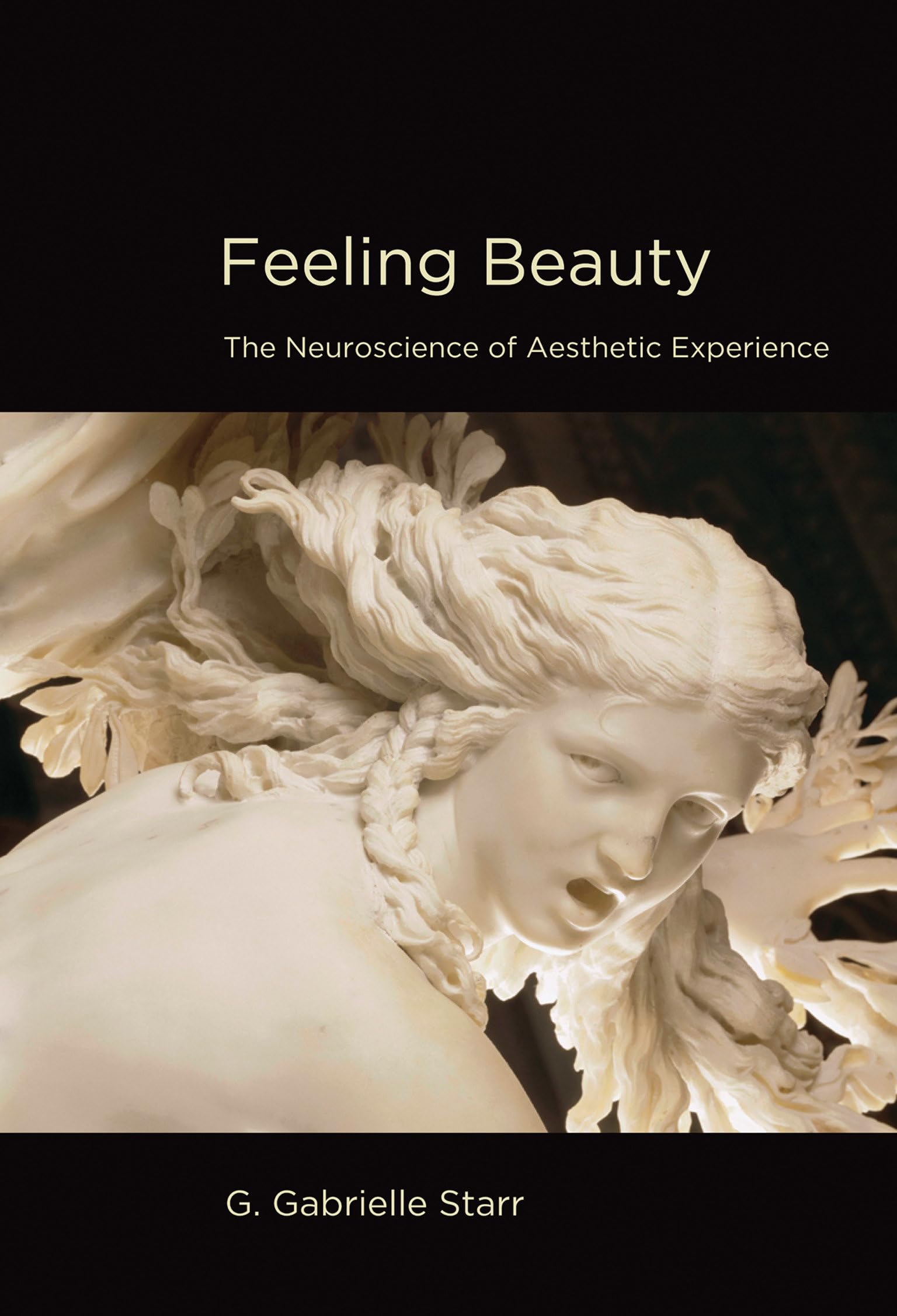 Feeling Beauty: The Neuroscience of Aesthetic Experience book