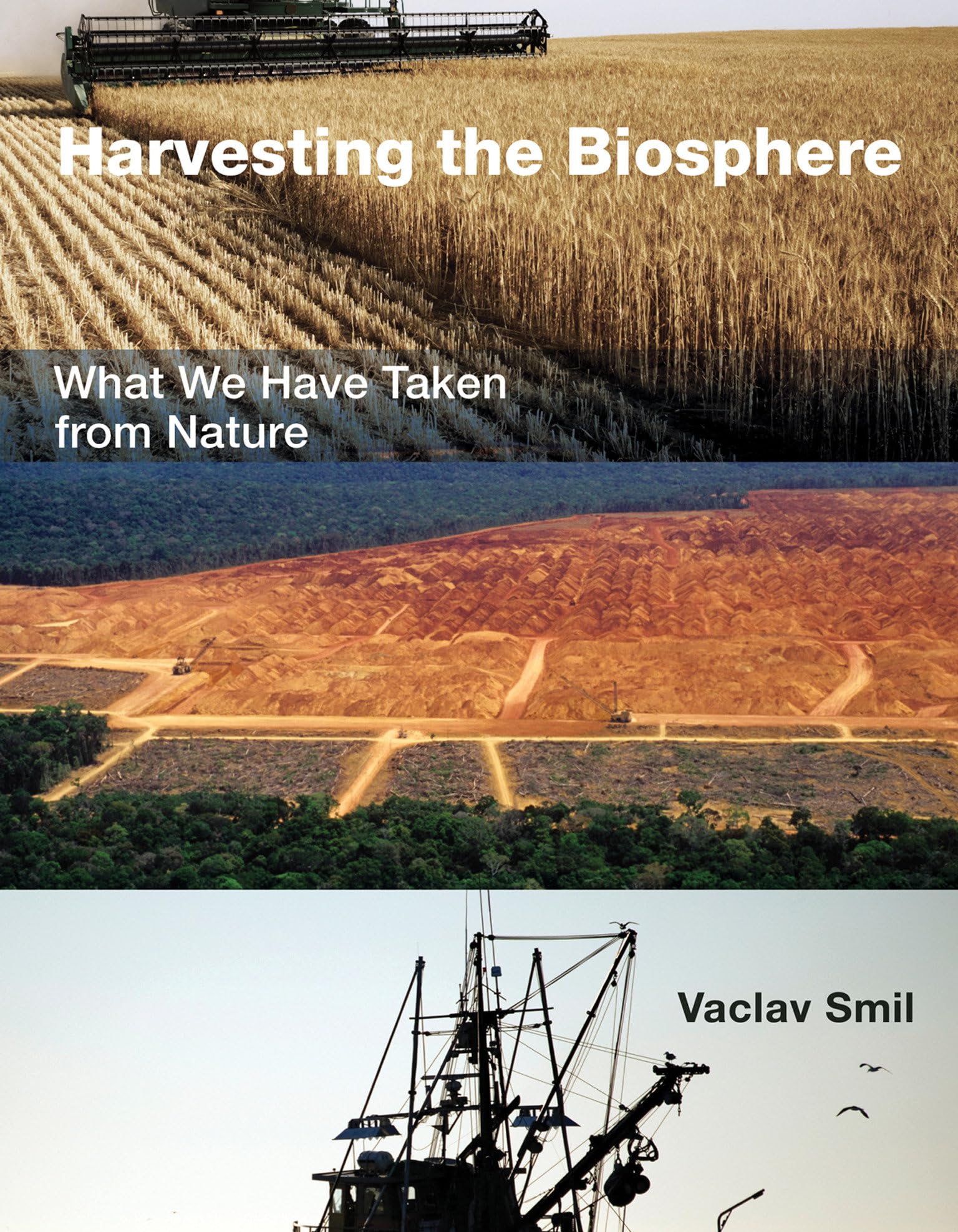 Harvesting the Biosphere: What We Have Taken from Nature book