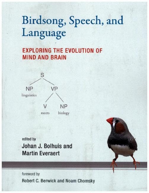 Birdsong, Speech, and Language: Exploring the Evolution of Mind and Brain book