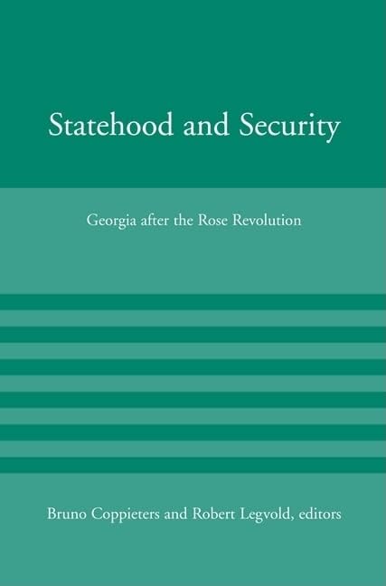 Statehood and Security: Georgia after the Rose Revolution book