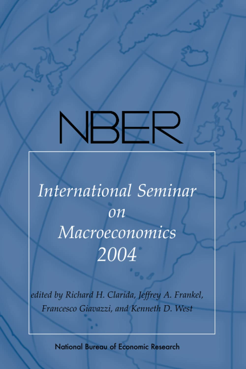 NBER International Seminar on Macroeconomics 2004 Business, Finance & Career