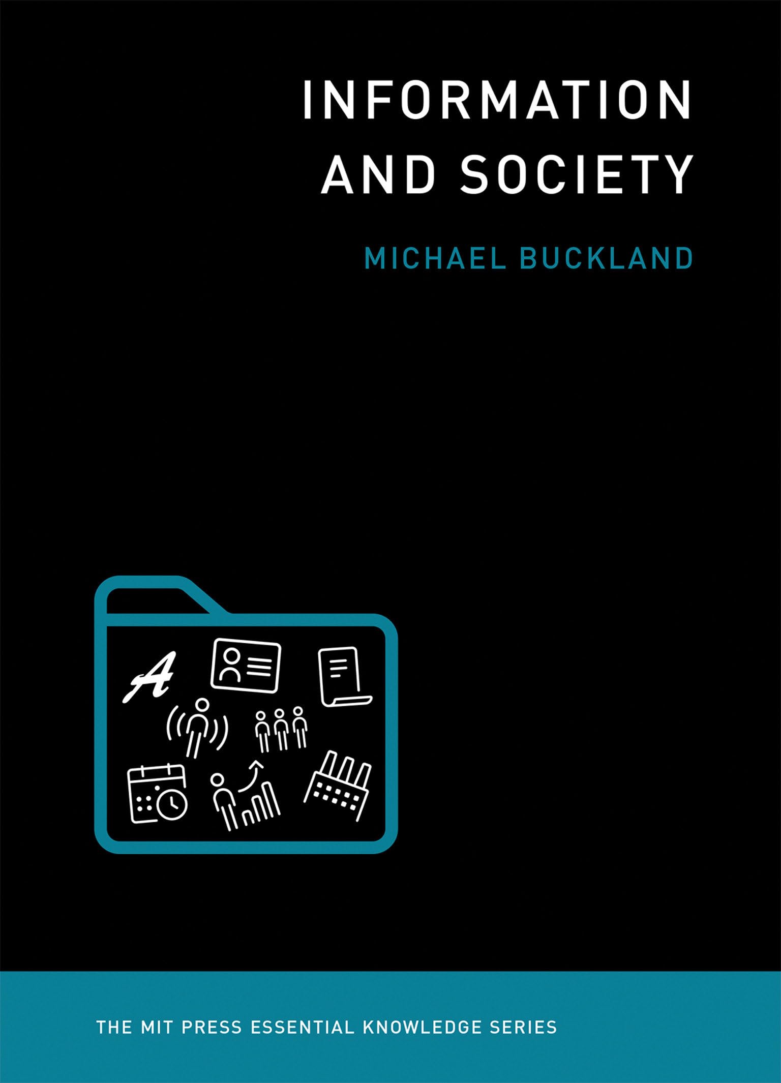 Information and Society (The MIT Press Essential Knowledge Series) Law