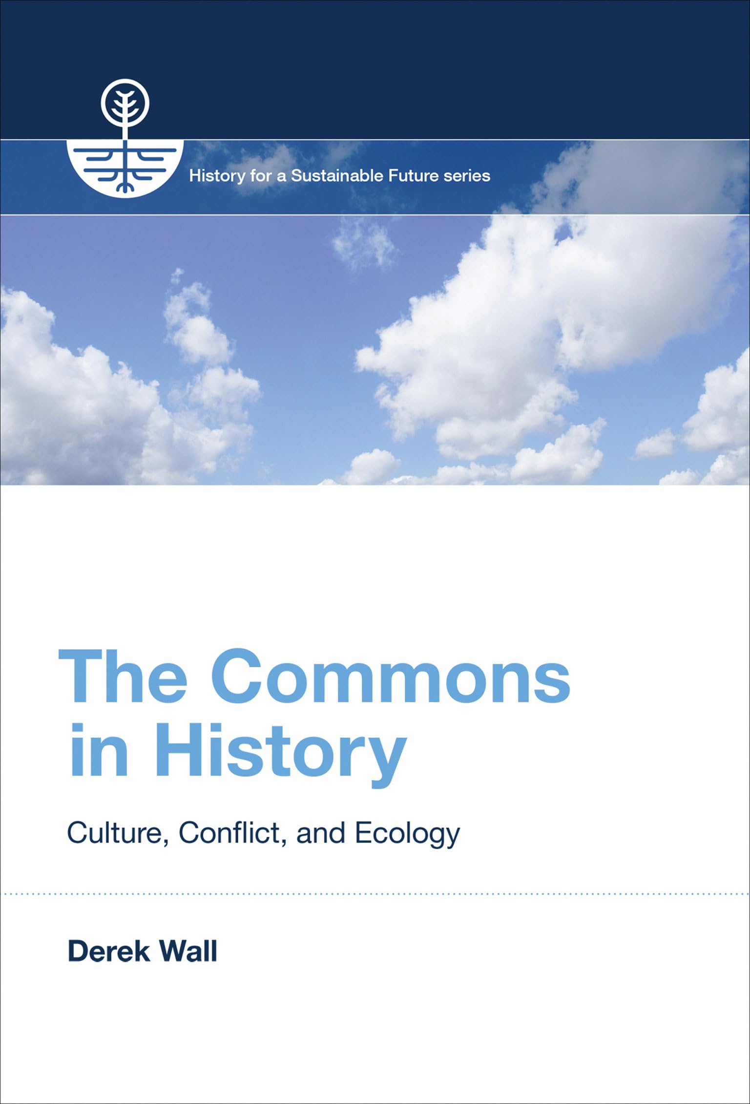 The Commons in History: Culture, Conflict, and Ecology book