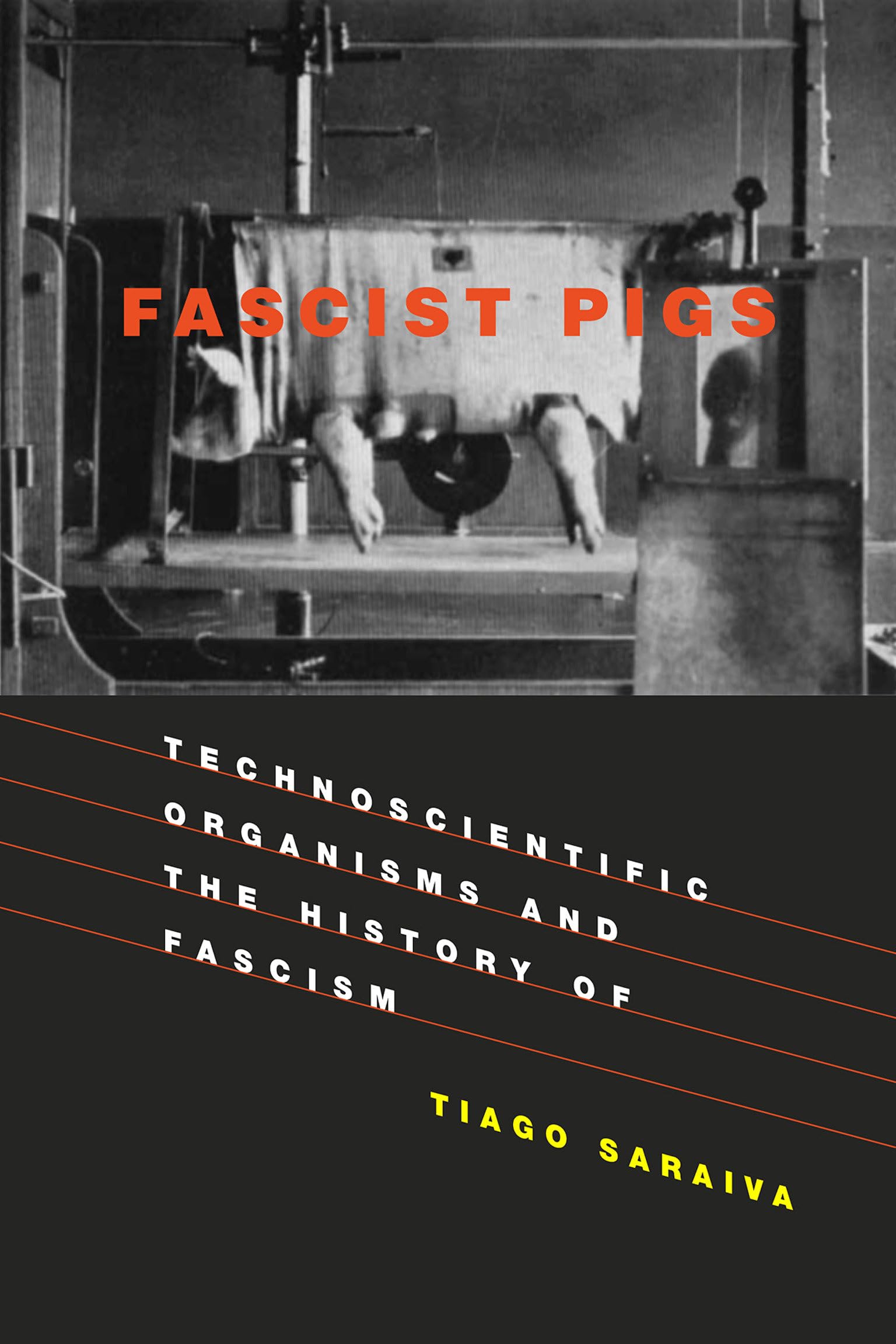 Fascist Pigs: Technoscientific Organisms and the History of Fascism (Inside Technology) Social Sciences