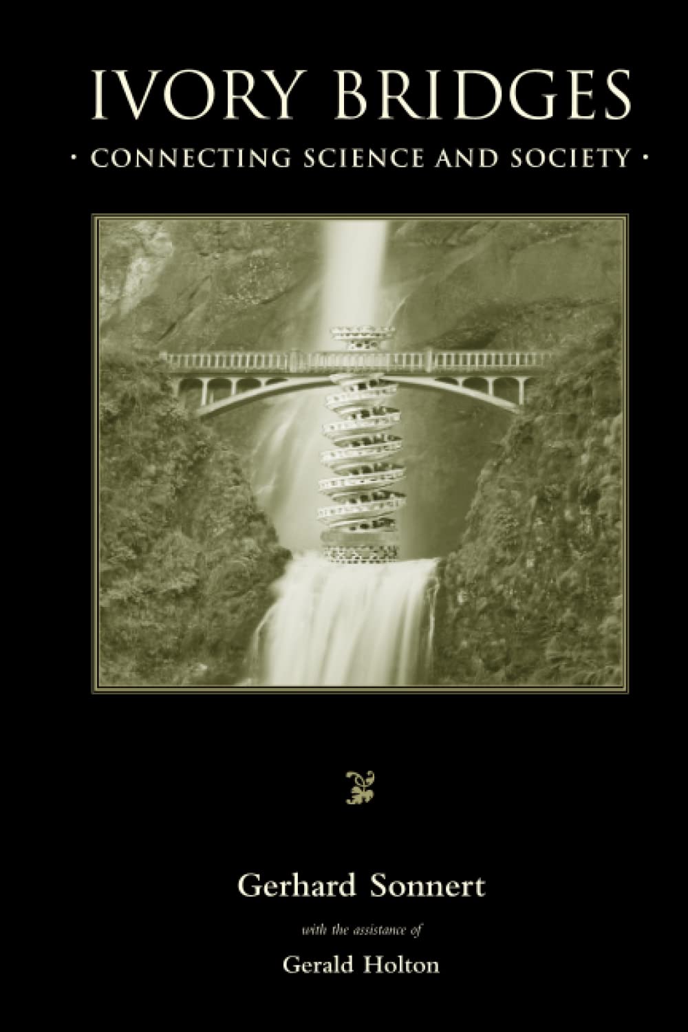 Ivory Bridges: Connecting Science and Society (The Mit Press) Social Sciences