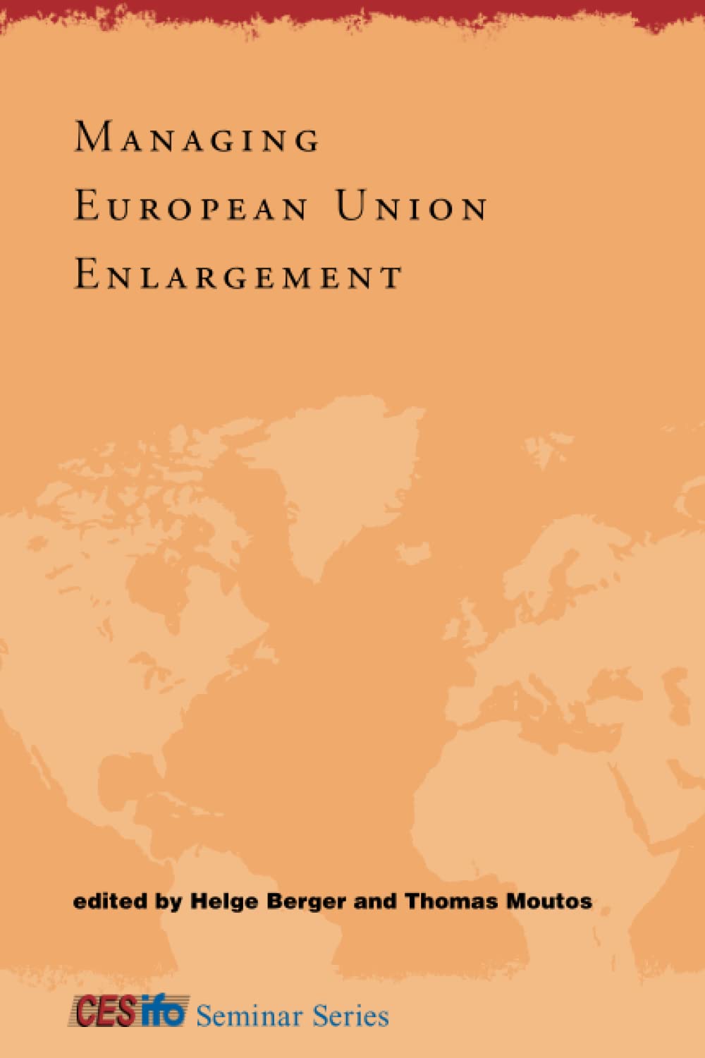Managing European Union Enlargement (Cesifo Seminar Series) Business, Finance & Career