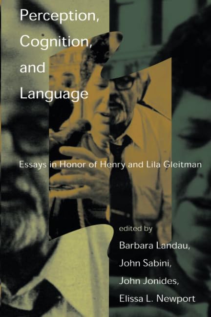 Perception, Cognition, and Language: Essays in Honor of Henry and Lila Gleitman (A Bradford Book) Social Sciences
