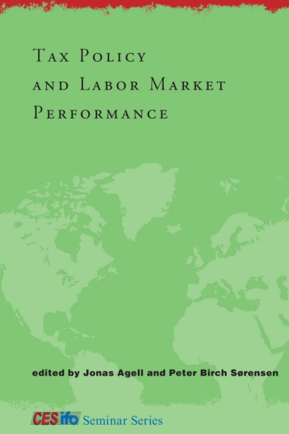 Tax Policy and Labor Market Performance (Cesifo Seminar Series) Business, Finance & Career