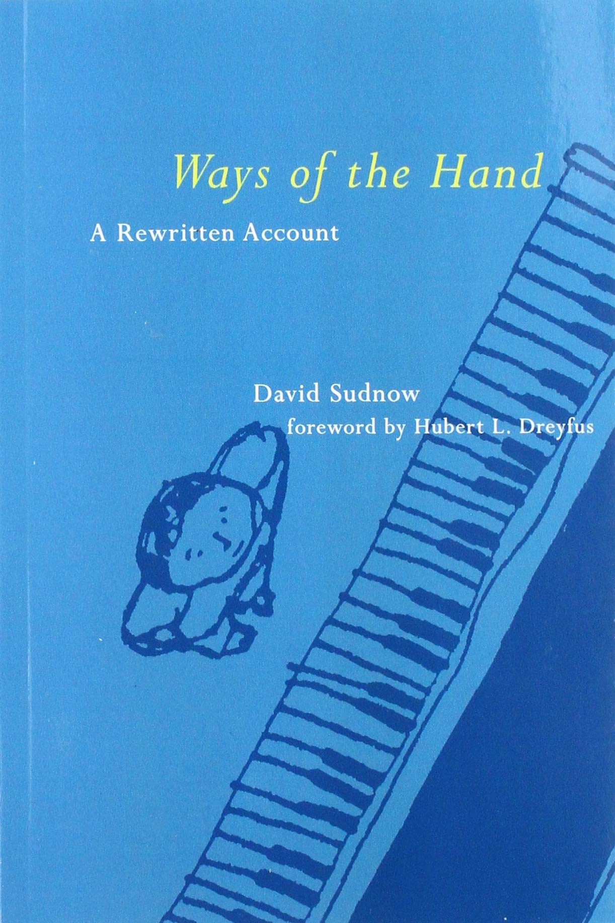 Ways of the Hand: A Rewritten Account (The MIT Press) Philosophy