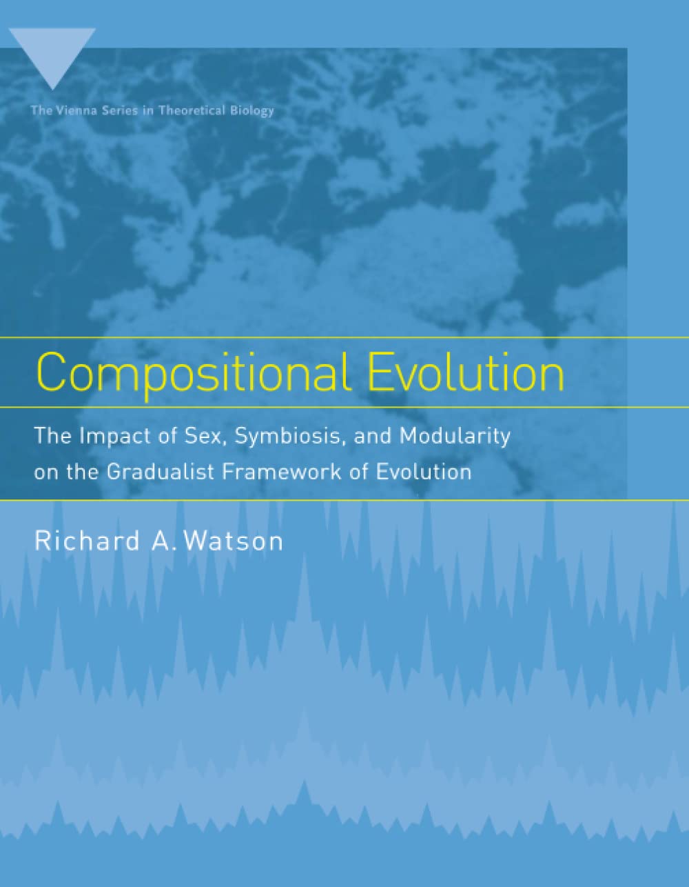 Compositional Evolution: The Impact of Sex, Symbiosis, and Modularity on the Gradualist Framework of Evolution (Vienna Series in Theoretical Biology) Computer Science