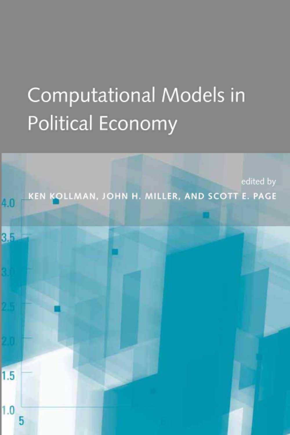 Computational Models in Political Economy (The Mit Press) Business, Finance & Career