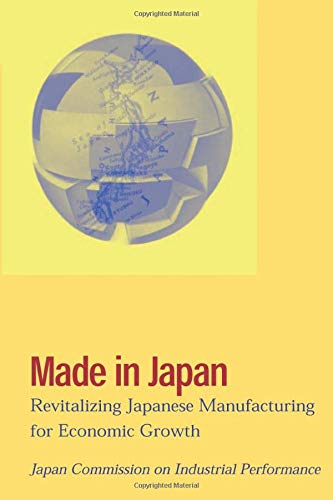 Made in Japan: Revitalizing Japanese Manufacturing for Economic Growth Business, Finance & Career