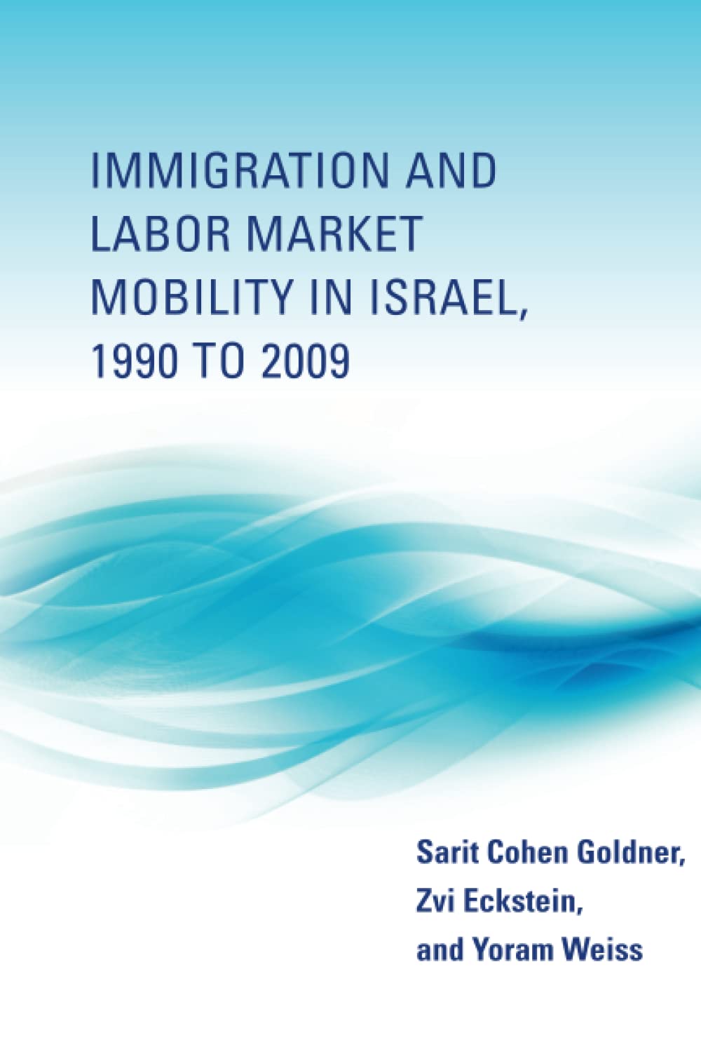 Immigration and Labor Market Mobility in Israel, 1990 to 2009 (The Mit Press) Business, Finance & Career