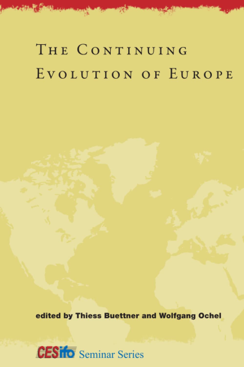The Continuing Evolution of Europe (CESifo Seminar Series) Business, Finance & Career