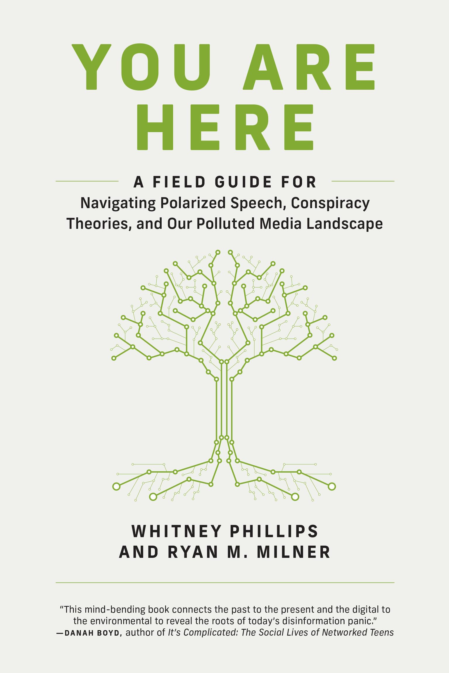 You Are Here: A Field Guide for Navigating Polarized Speech, Conspiracy Theories, and Our Polluted Media Landscape Law