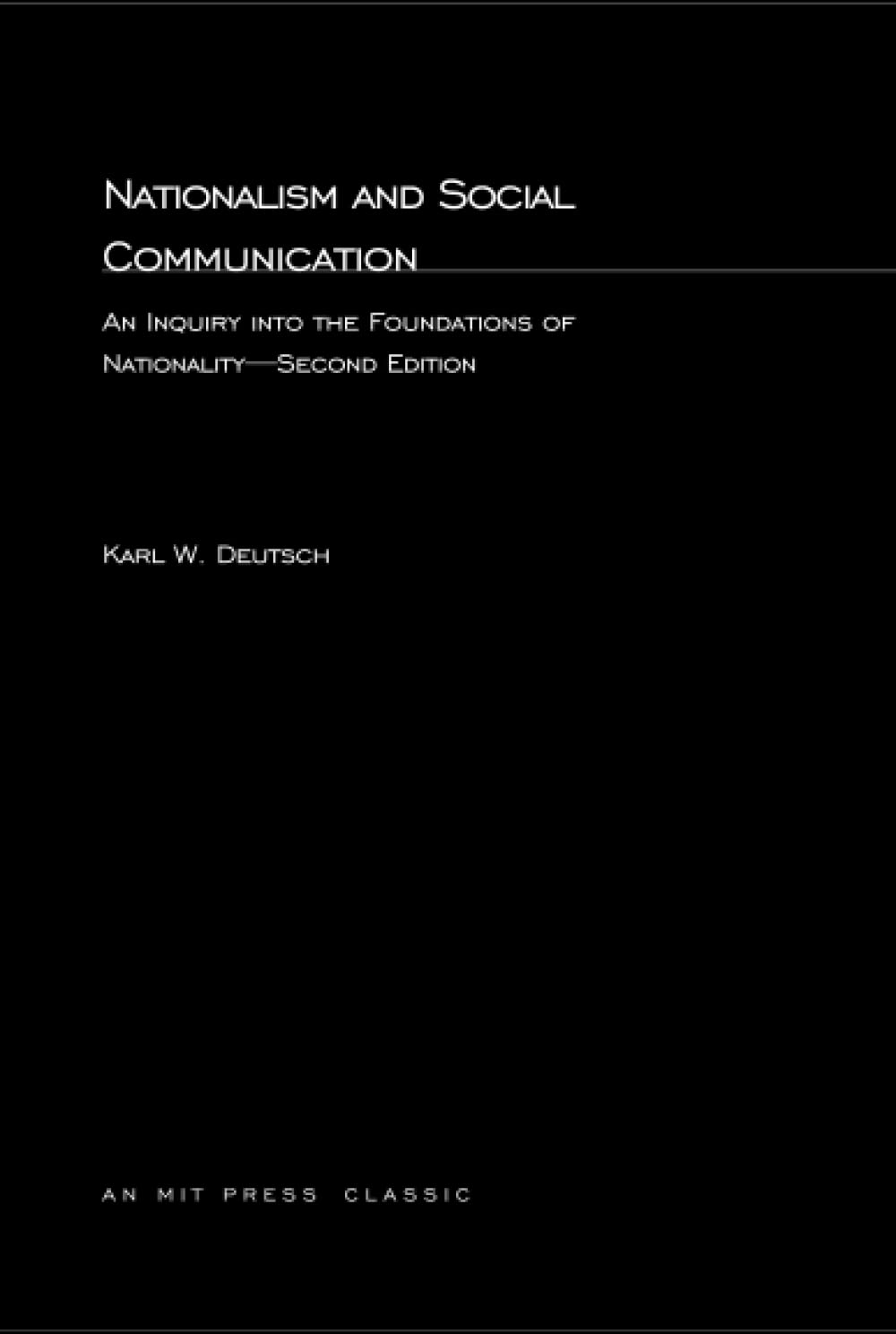 Nationalism and Social Communication, second edition: An Inquiry into the Foundations of Nationality book