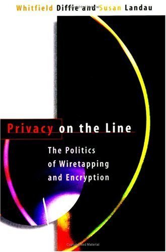 Privacy on the Line – The Politics of Wiretapping & Encryption (Paper) book