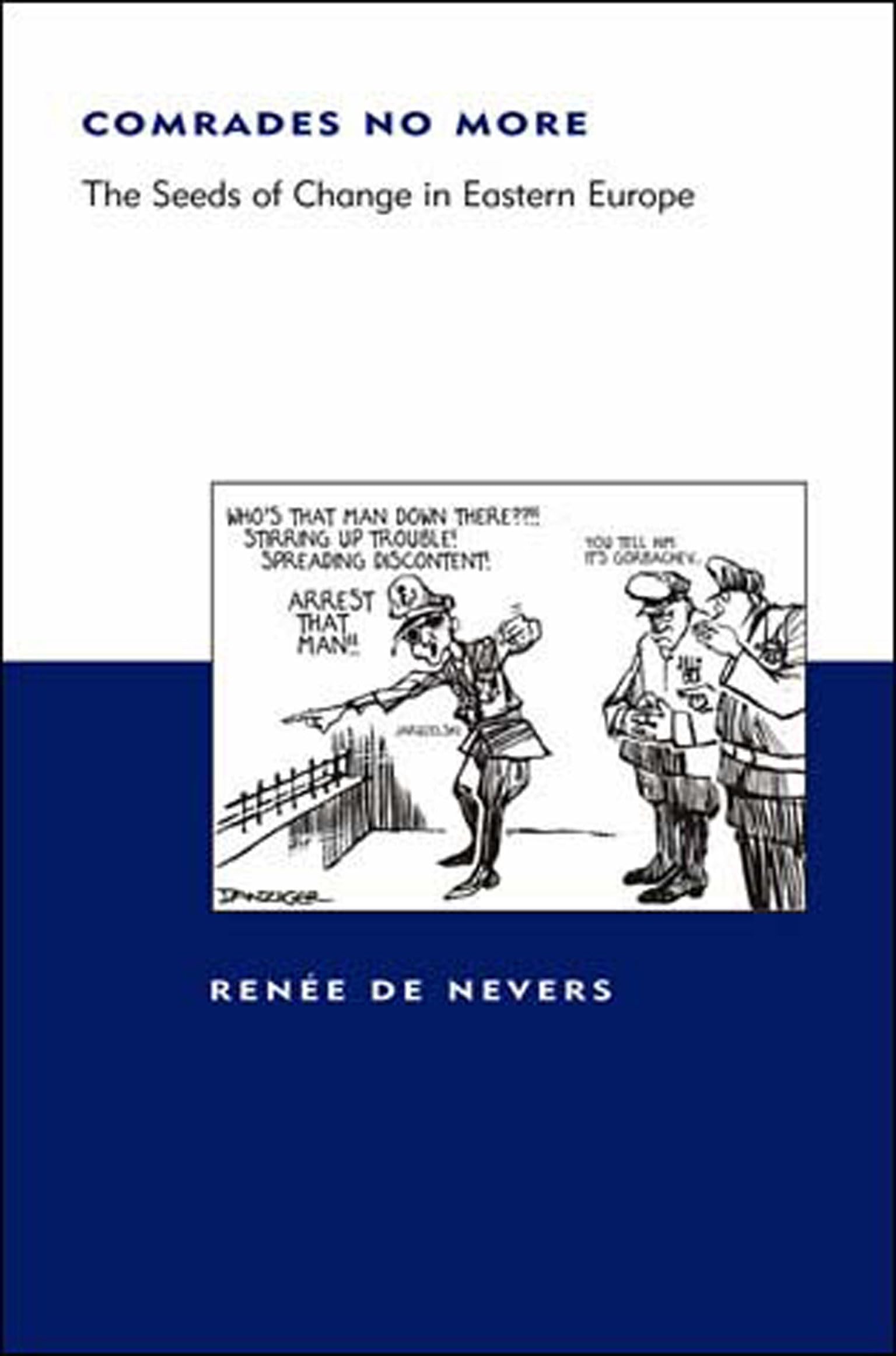 Comrades No More (Belfer Center Studies in International Security): The Seeds of Change in Eastern Europe book
