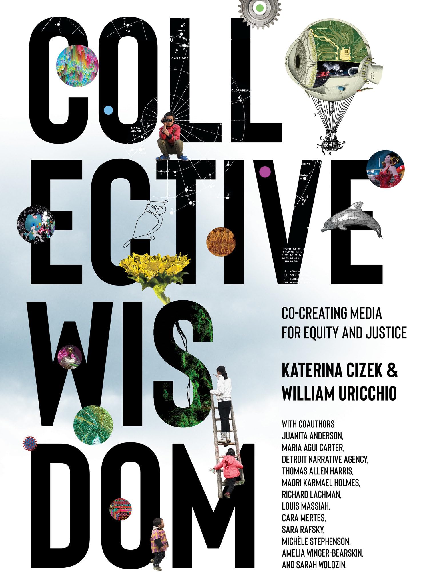 Collective Wisdom: Co-Creating Media for Equity and Justice Media & Communication