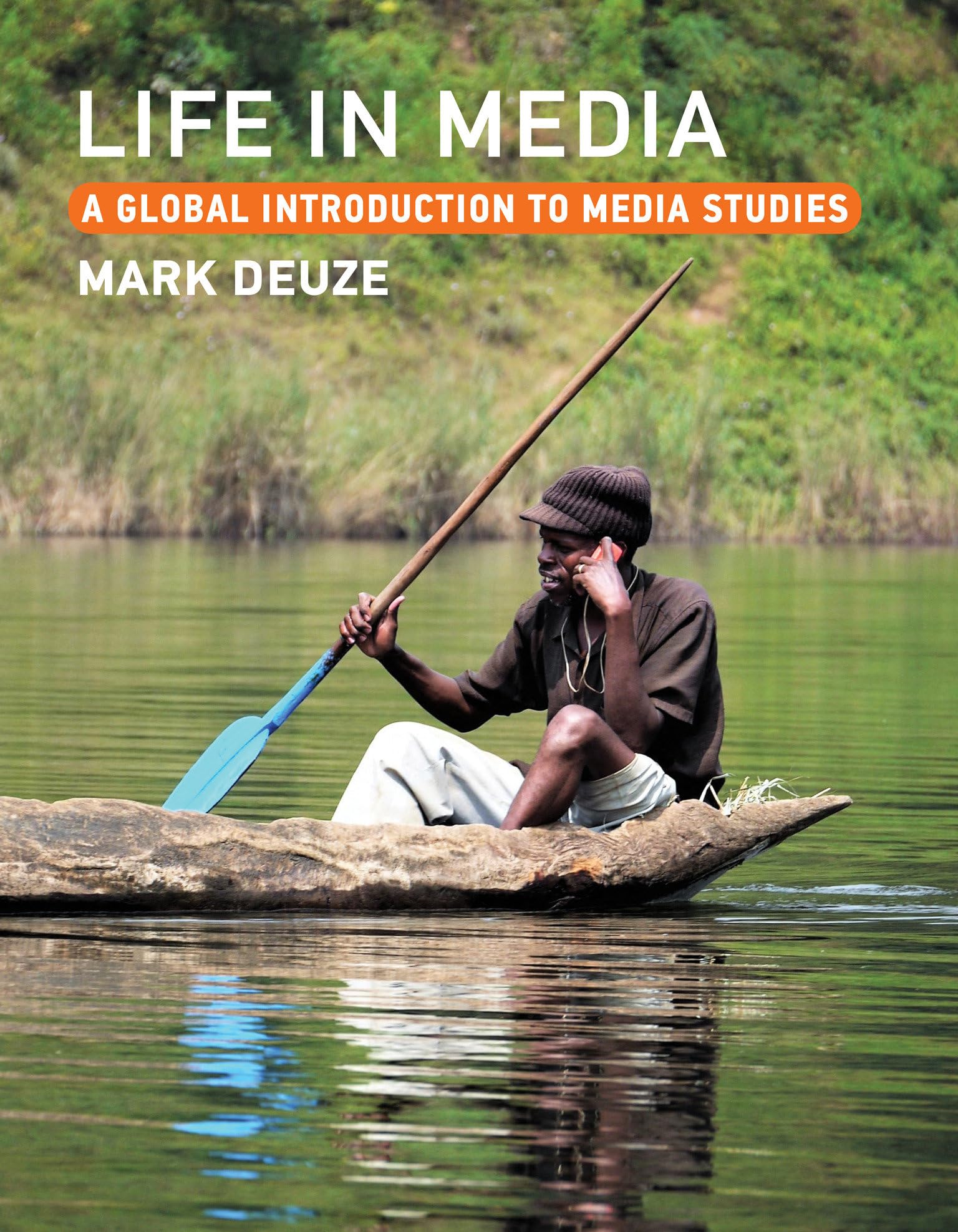 Life in Media: A Global Introduction to Media Studies book