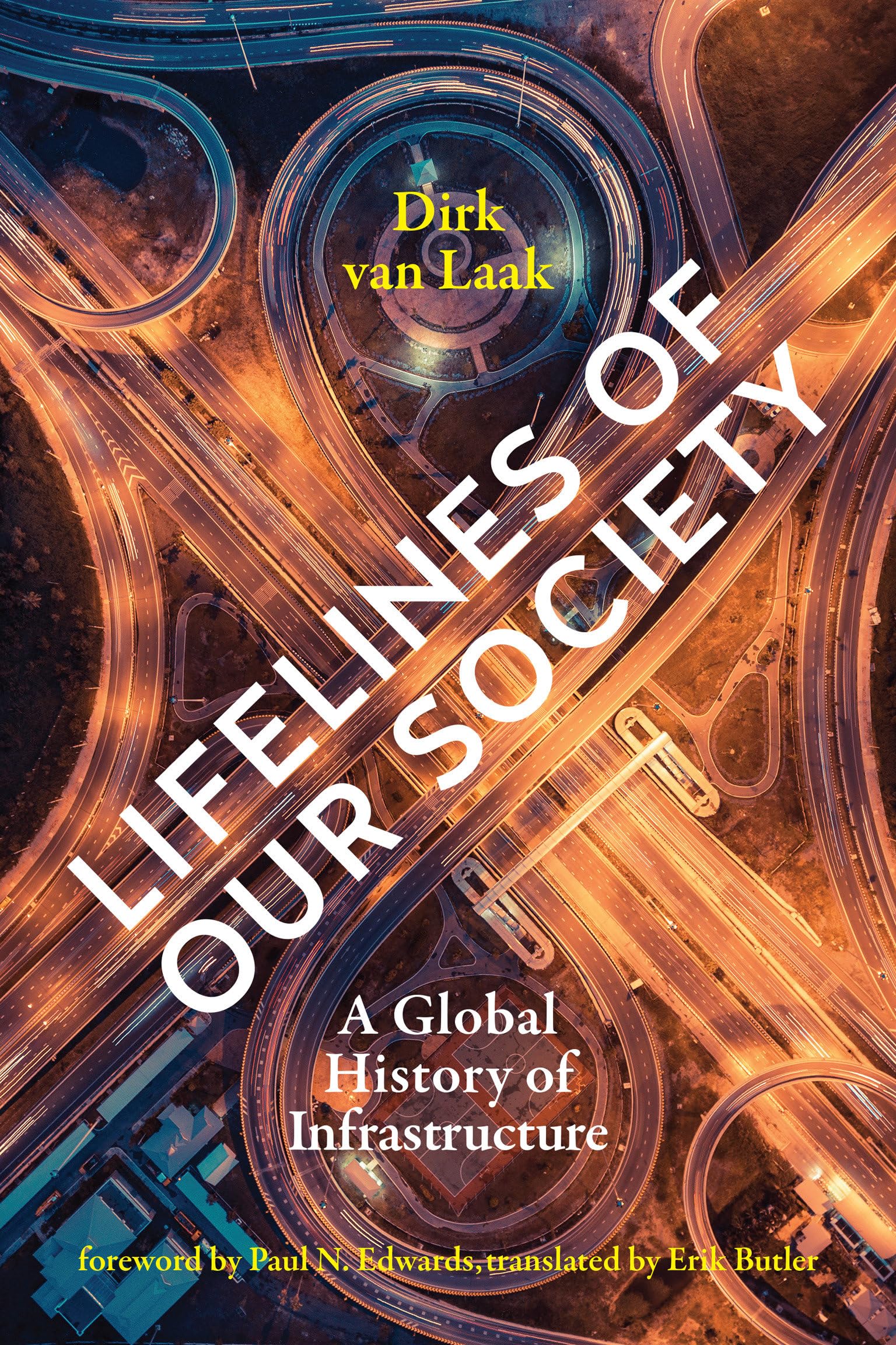 Lifelines of Our Society: A Global History of Infrastructure (Infrastructures) Social Sciences