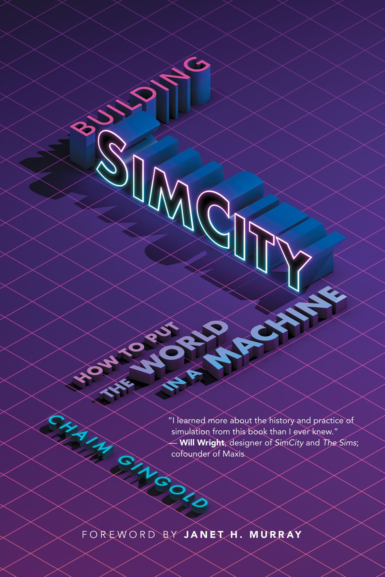Building SimCity: How to Put the World in a Machine book