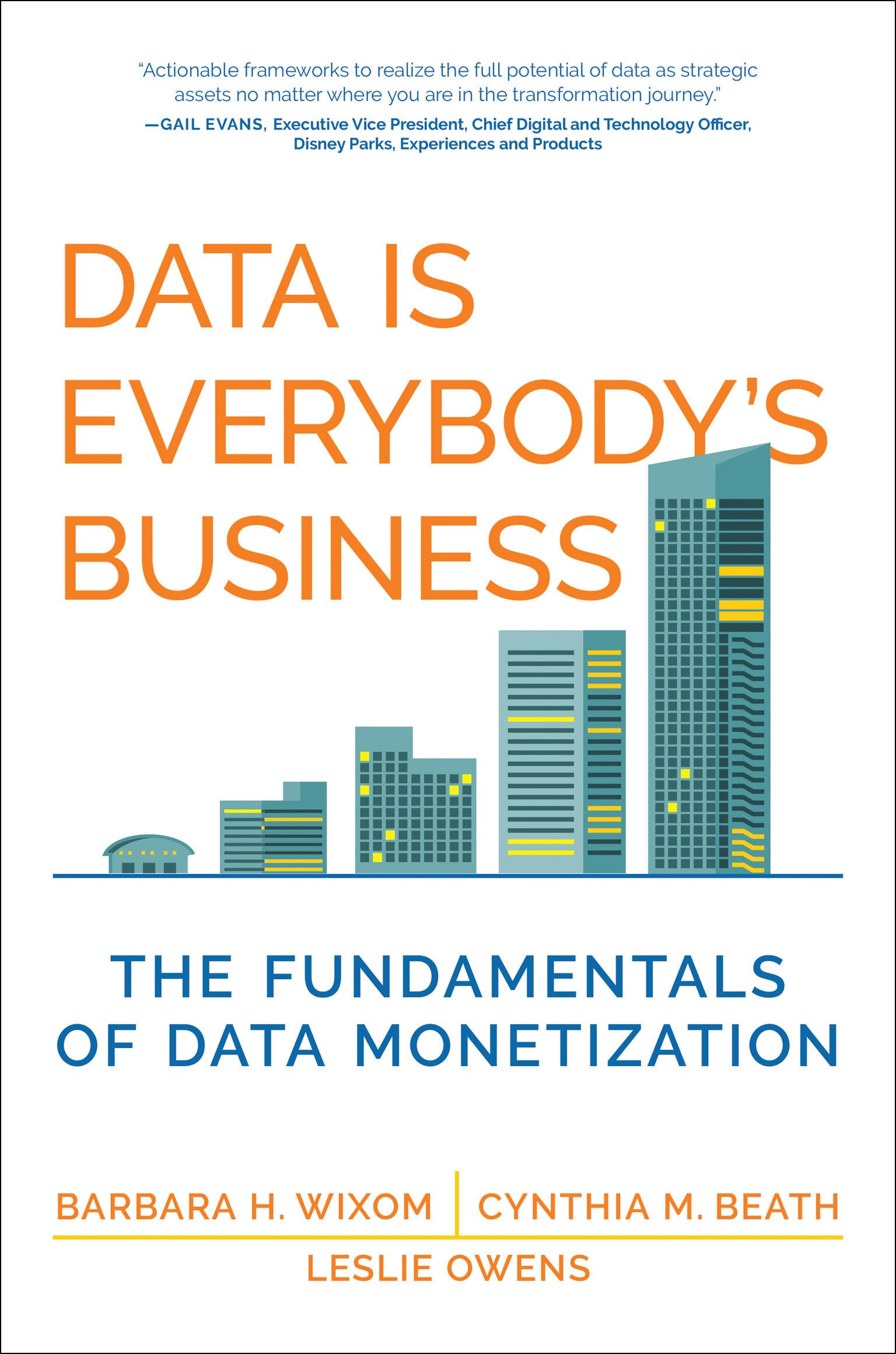 Data Is Everybody's Business: The Fundamentals of Data Monetization (Management on the Cutting Edge) Business, Finance & Career