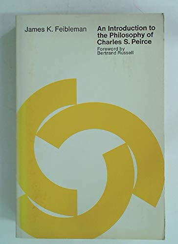 An Introduction to the Philosphy of Charles S. Peirce Philosophy