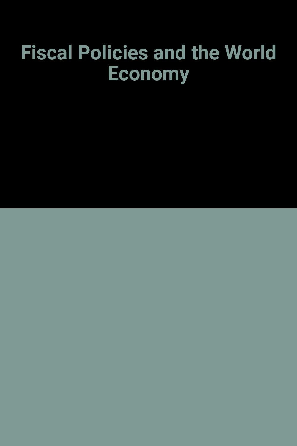 Fiscal Policies and Growth in the World Economy, second edition book