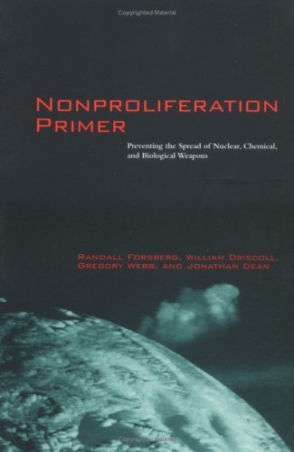 Nonproliferation Primer: Preventing the Spread of Nuclear, Chemical, and Biological Weapons (The MIT Press) Social Sciences