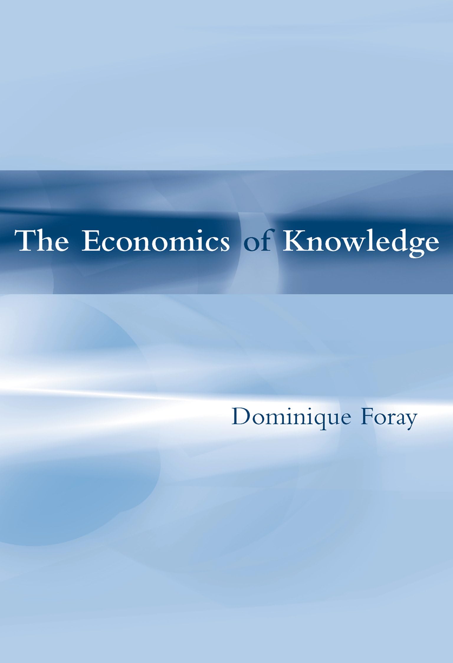 The Economics of Knowledge (The MIT Press) Business, Finance & Career