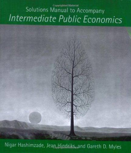 Solutions Manual to Accompany Intermediate Public Economics book