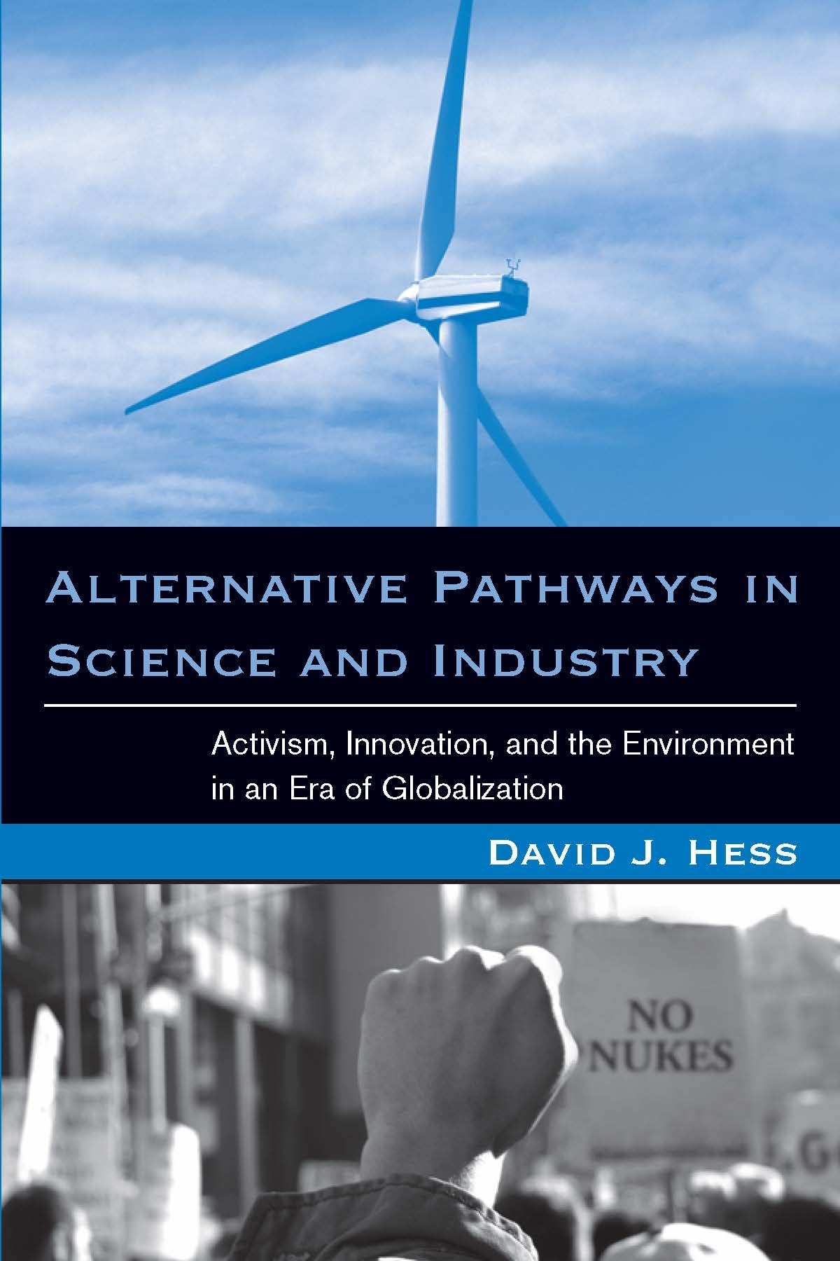 Alternative Pathways in Science and Industry: Activism, Innovation, and the Environment in an Era of Globalizaztion (Urban and Industrial Environments) Business, Finance & Career