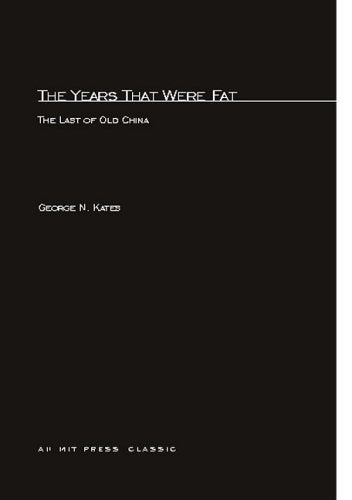 The Years That Were Fat: The Last of Old China book