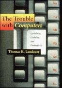 Product Image: The Trouble With Computers: Usefulness, Usability, and Productivity