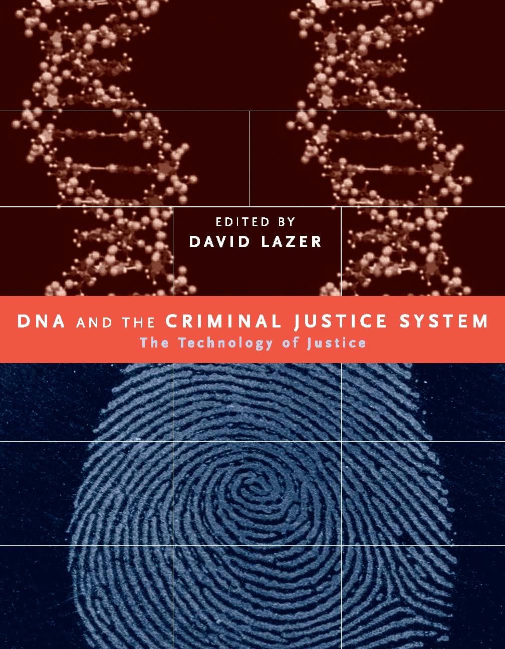 DNA and the Criminal Justice System: The Technology Of Justice (Transformations: Studies in the History of Science and Technology) Medicine