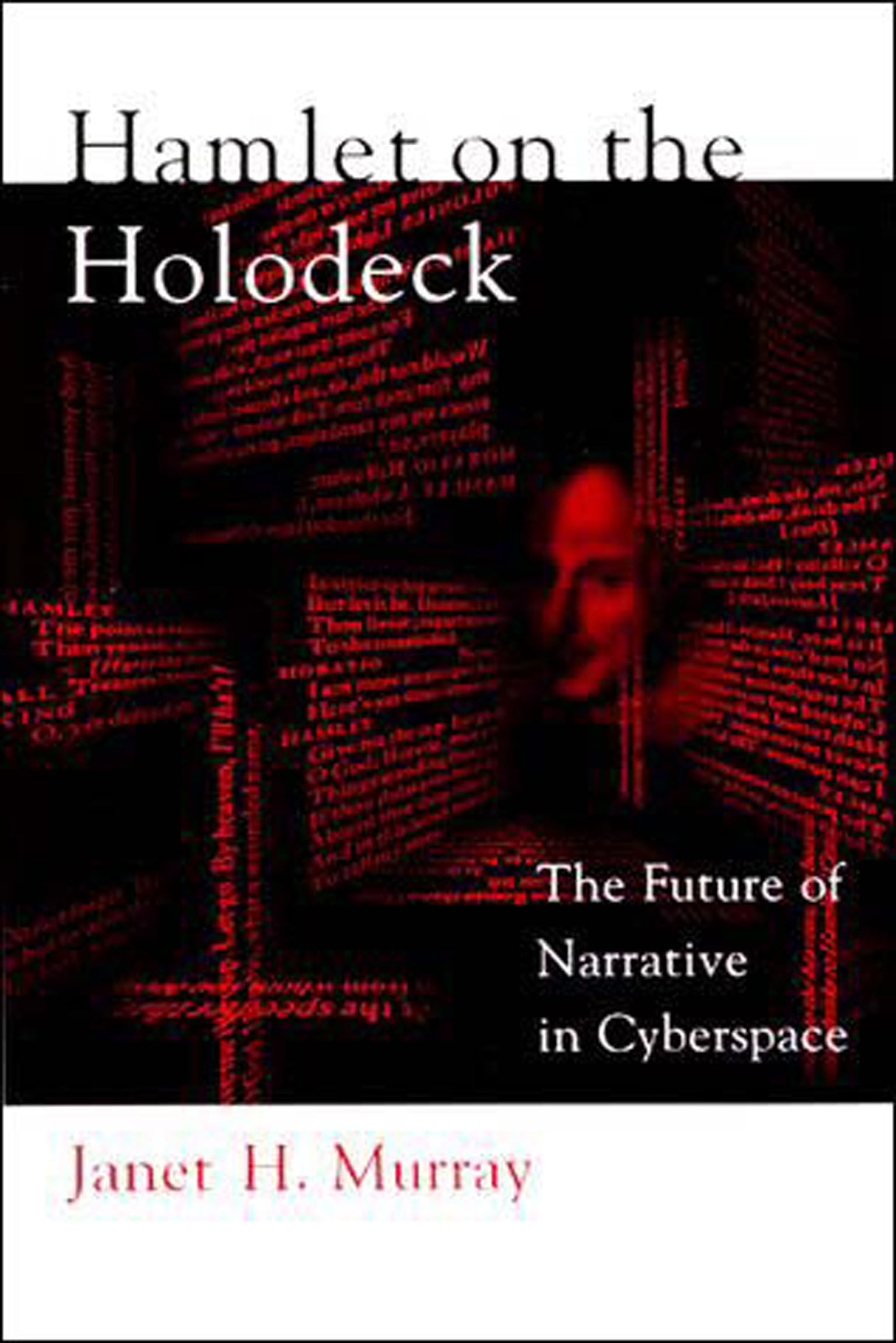 Hamlet on the Holodeck: The Future of Narrative in Cyberspace (The MIT Press) Media & Communication