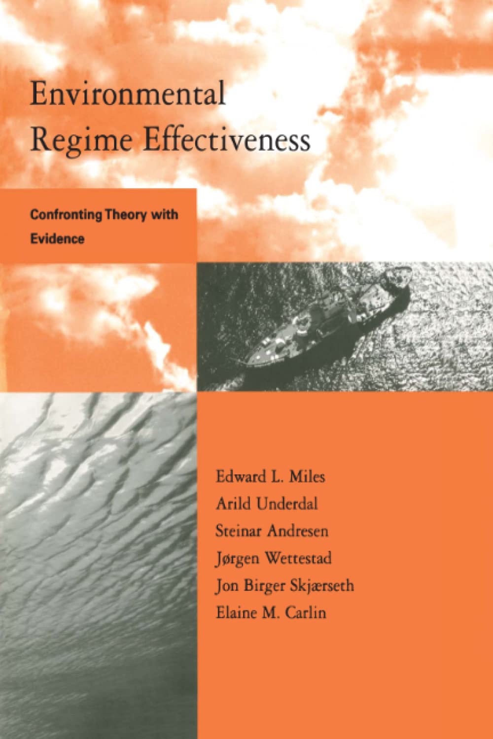 Environmental Regime Effectiveness: Confronting Theory with Evidence (Global Environmental Accord: Strategies for Sustainability and Institutional Innovation) Business & Technology