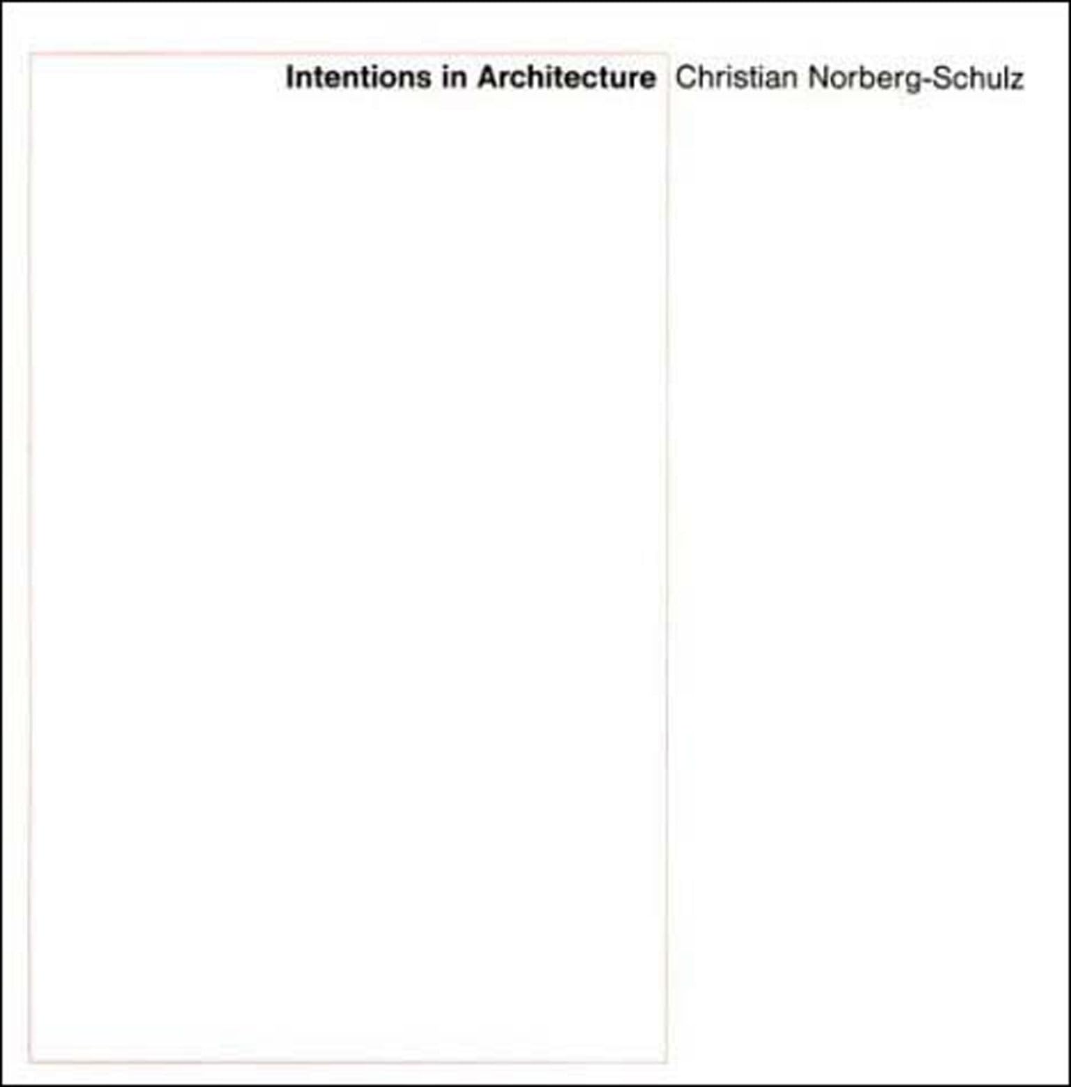 Norberg-Schulz, C: Intentions in Architecture Architecture