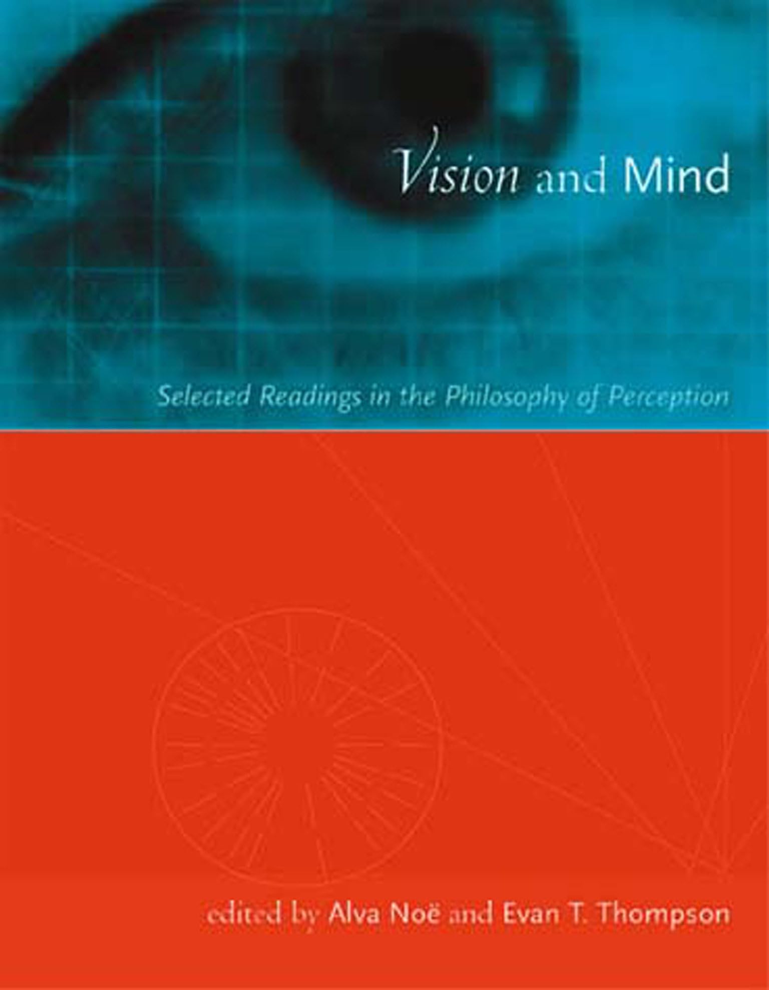 Vision and Mind: Selected Readings in the Philosophy of Perception (Bradford Books) Philosophy
